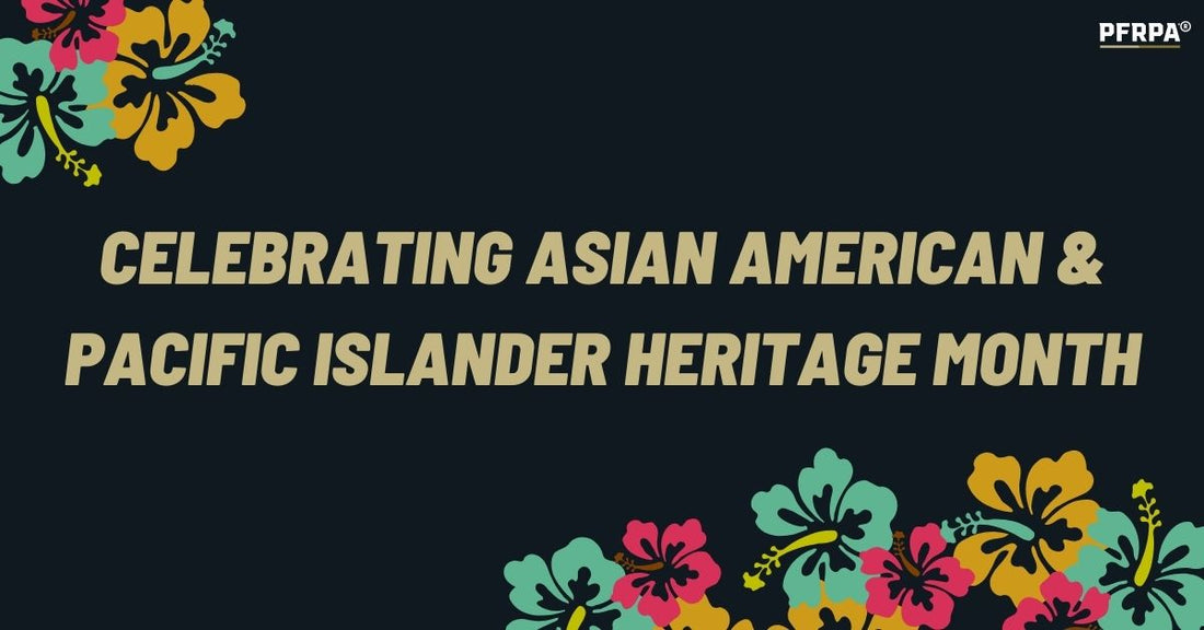 PFRPA Celebrates Asian American and Pacific Islander Heritage Month